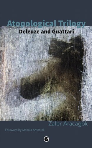 Atopological Trilogy: Deleuze and Guattari