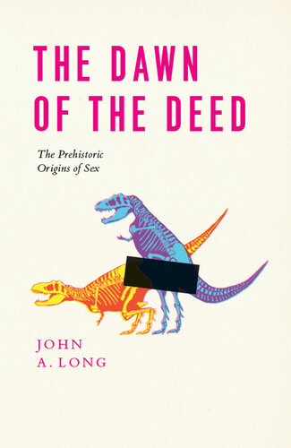 The Dawn of the Deed: The Prehistoric Origins of Sex