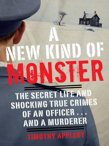 A New Kind of Monster: The Secret Life and Chilling Crimes of Colonel Russell Williams