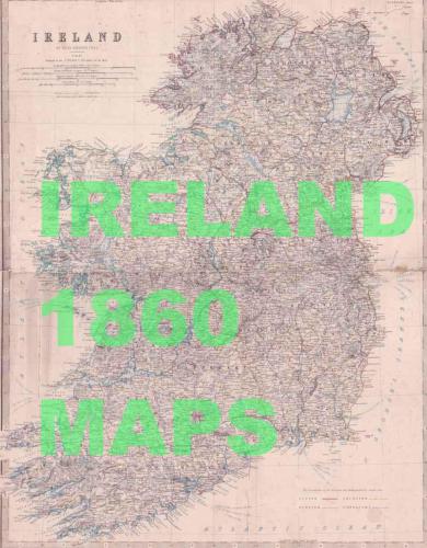 Ireland 1860 Maps: With detailed maps of all 32 counties