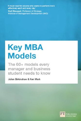 Key MBA Models: The 60+ Models Every Manager and Business Student Needs to Know