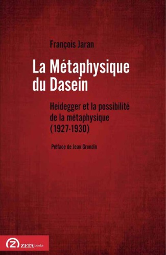 La metaphysique du Dasein: Heidegger et la possibilite de la metaphysique (1927-1930)