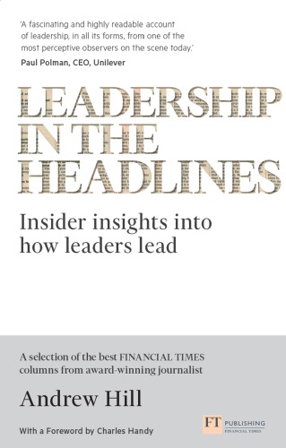 Leadership in the Headlines: Insider Insights Into How Leaders Lead