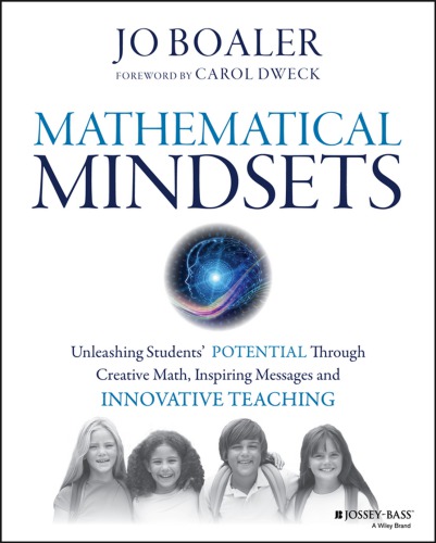 Mathematical Mindsets: Unleashing Students' Potential Through Creative Math, Inspiring Messages and Innovative Teaching