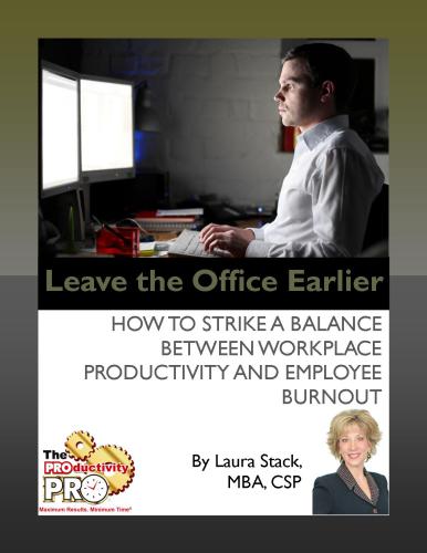 Leave the office earlier how to strike a balance between workplace productivity and employee burnout