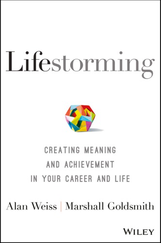 Lifestorming: Creating Meaning and Achievement in Your Career and Life