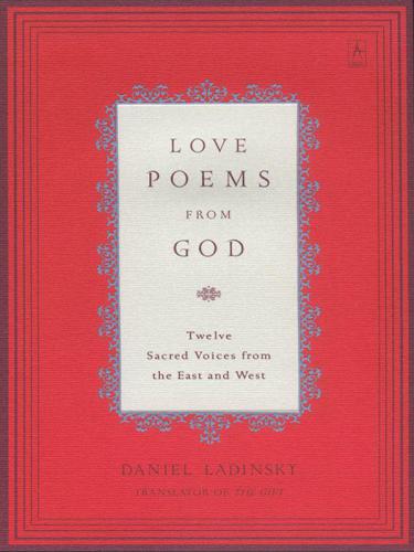 Love Poems from God: Twelve Sacred Voices from the East and West (COMPASS)
