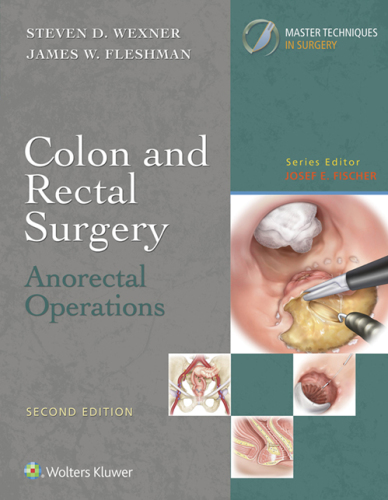 Master Techniques in Surgery: Colon and Rectal Surgery: Anorectal Operations