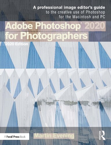 Adobe Photoshop 2020 for Photographers: A Professional Image Editor’s Guide to the Creative Use of Photoshop for Mac and PC