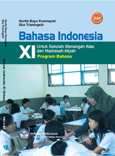 Bahasa Indonesia XI Untuk Sekolah Menengah Atas dan Madrasah Aliyah Program Bahasa