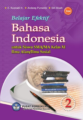 Belajar Efektif Bahasa Indonesia untuk Siswa SMA/MA Kelas XI Ilmu Alam/Ilmu Sosial