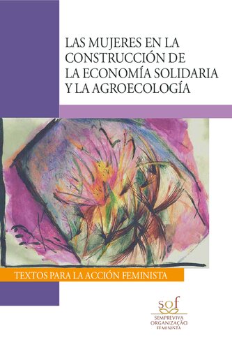 Las Mujeres En La Construccion De La Economia Solidaria Y La Agroecologia