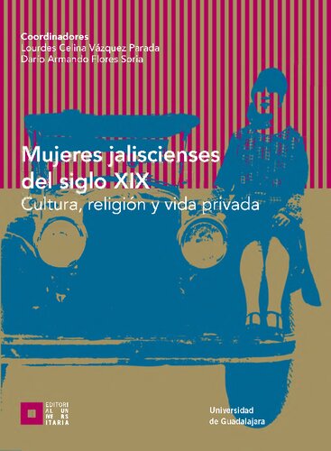 Mujeres Jaliscienses Del Siglo XIX Cultura Religion Y Vida Privada