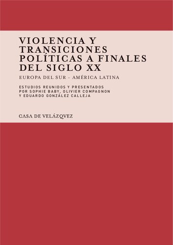Violencia y transiciones políticas a finales del siglo XX: Europa del Sur-América Latina
