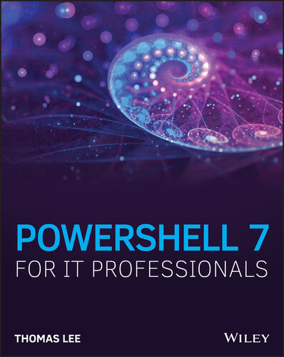 PowerShell 7: A Guide to Using PowerShell 7 to Manage Windows® Systems