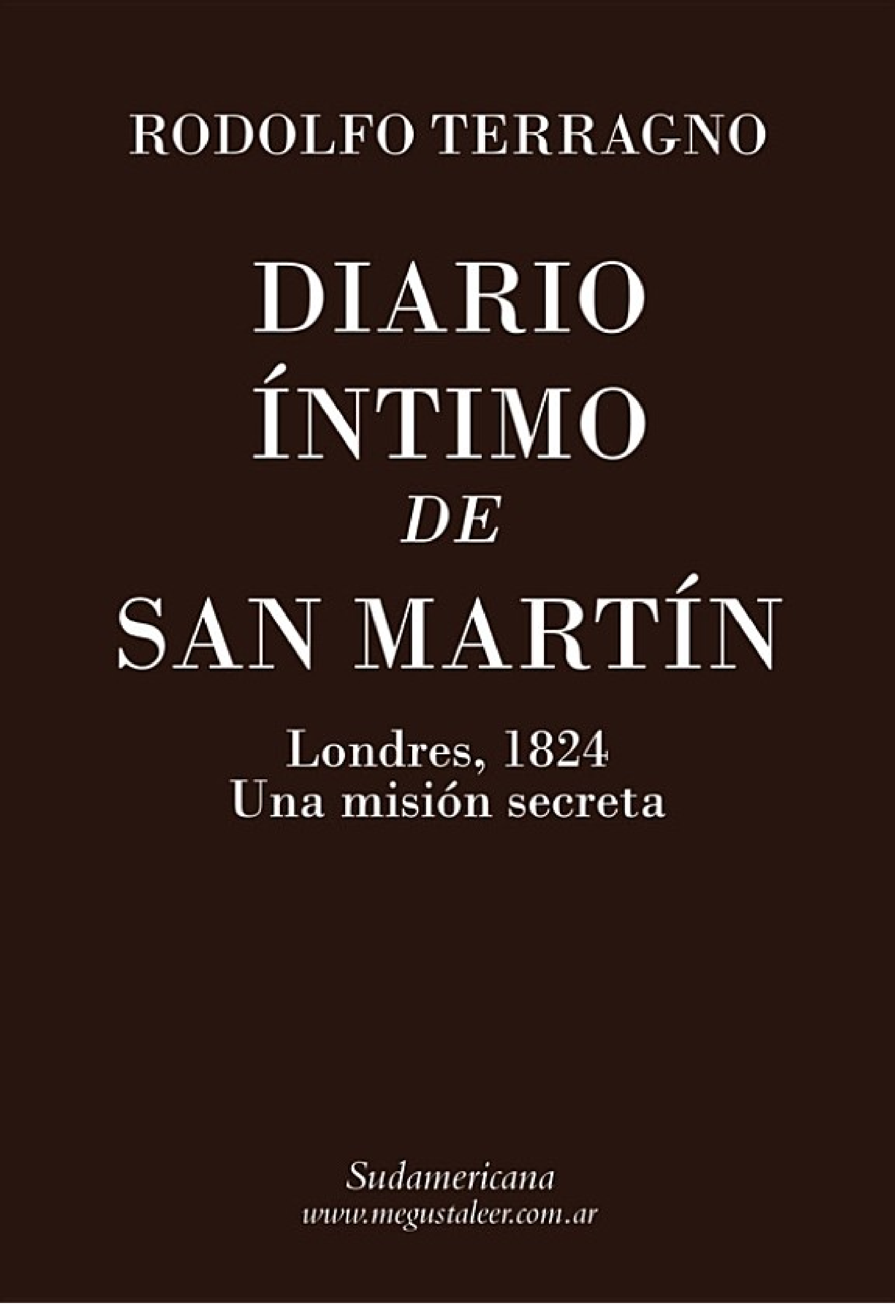 Diario íntimo de San Martín: Londres, 1824 Una misión secreta