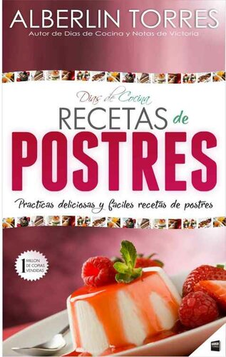 Días de Cocina Recetas para Postres: Practicas, deliciosas y fáciles recetas para postres (Spanish Edition)