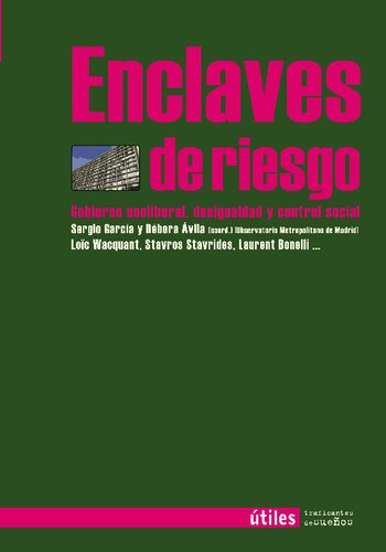 Enclaves de riesgo. Gobierno neoliberal, desigualdad y control social