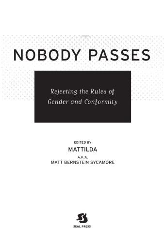 Nobody Passes: Rejecting the Rules of Gender and Conformity