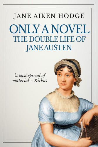 Only a Novel: The Double Life of Jane Austen