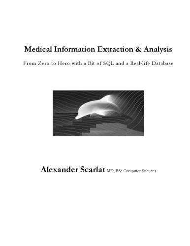 Medical Information Extraction & Analysis: From Zero to Hero with a Bit of SQL and a Real-life Database