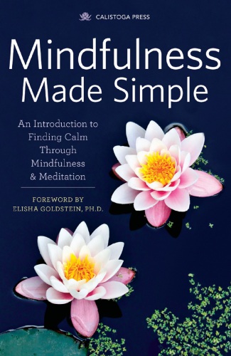 Mindfulness Made Simple: An Introduction to Finding Calm Through Mindfulness & Meditation