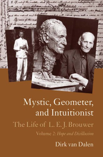 Mystic, Geometer, and Intuitionist: The Life of L. E. J. Brouwer: Volume 2: Hope and Disillusion