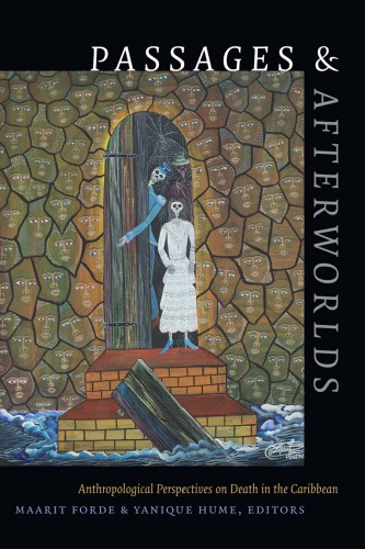 Passages and Afterworlds: Anthropological Perspectives on Death in the Caribbean