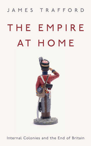 The Empire at Home: Internal Colonies and the End of Britain