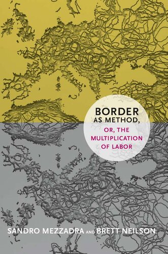 Border as Method, Or, the Multiplication of Labor