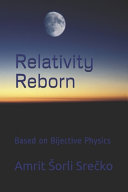 Relativity Reborn: Based on Bijective Physics