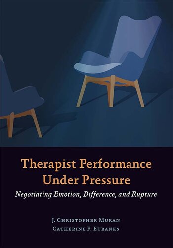 Therapist performance under pressure negotiating emotions, difference, and rupture
