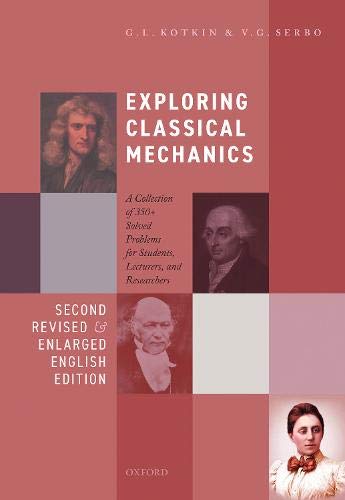 Exploring Classical Mechanics: A Collection of 350+ Solved Problems for Students, Lecturers, and Researchers
