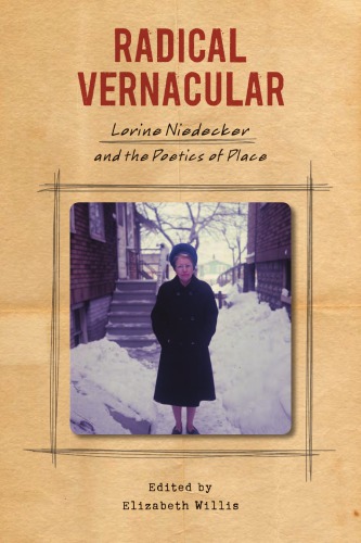 Radical Vernacular: Lorine Niedecker and the Poetics of Place