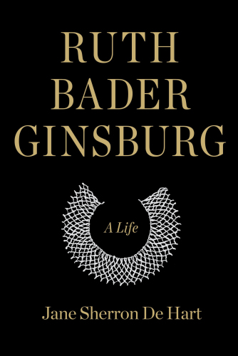 Ruth Bader Ginsburg: A Life