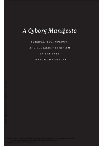 A Cyborg Manifesto : Science, Technology, and Socialist-Feminism in the Late Twentieth Century