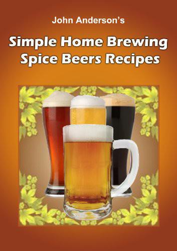 Simple Home Brewing Spice Beer Recipes
