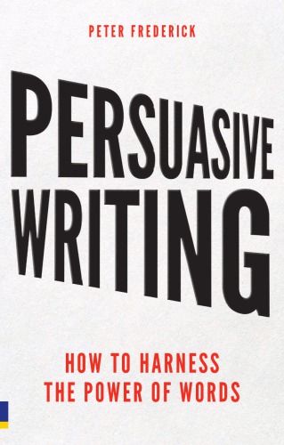 Persuasive Writing: How to Harness the Power of Words