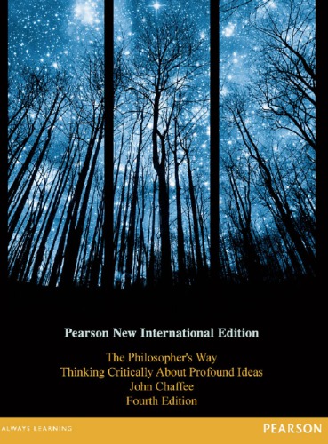 Philosopher's Way: Thinking Critically about Profound Ideas: pearson new international edition