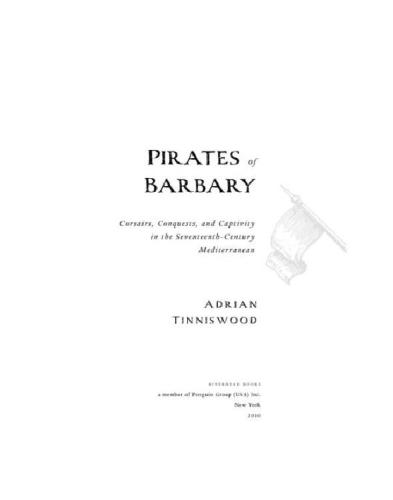 Pirates of Barbary: Corsairs, Conquests and Captivity in the Seventeenth-Century Mediterranean
