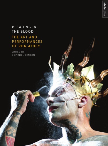 Pleading in the Blood: The Art and Performances of Ron Athey