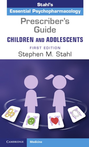 Prescriber's Guide - Children and Adolescents: Volume 1: Stahl's Essential Psychopharmacology