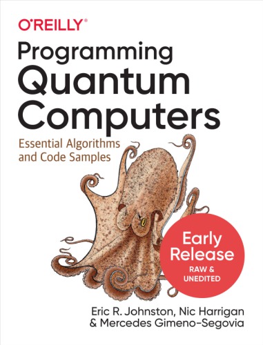 Programming Quantum Computers: Essential Algorithms and Code Samples