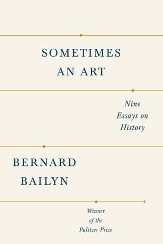 Sometimes an Art: Nine Essays on History