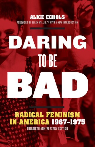 Daring to Be Bad: Radical Feminism in America 1967-1975, Thirtieth Anniversary Edition