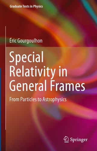 Special Relativity in General Frames: From Particles to Astrophysics