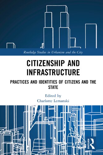 Citizenship and Infrastructure: Practices and Identities of Citizens and the State