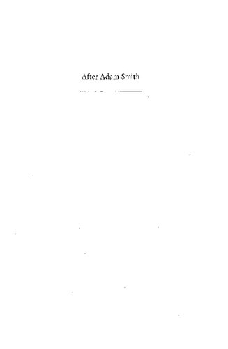 After Adam Smith: A Century of Transformation in Politics and Political Economy