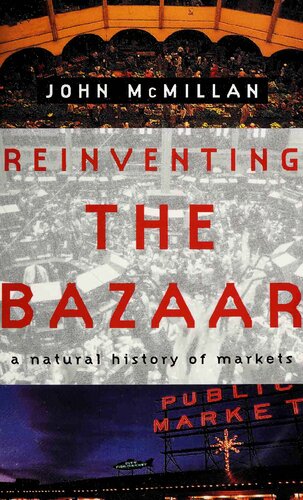 Reinventing the Bazaar: A Natural History of Markets
