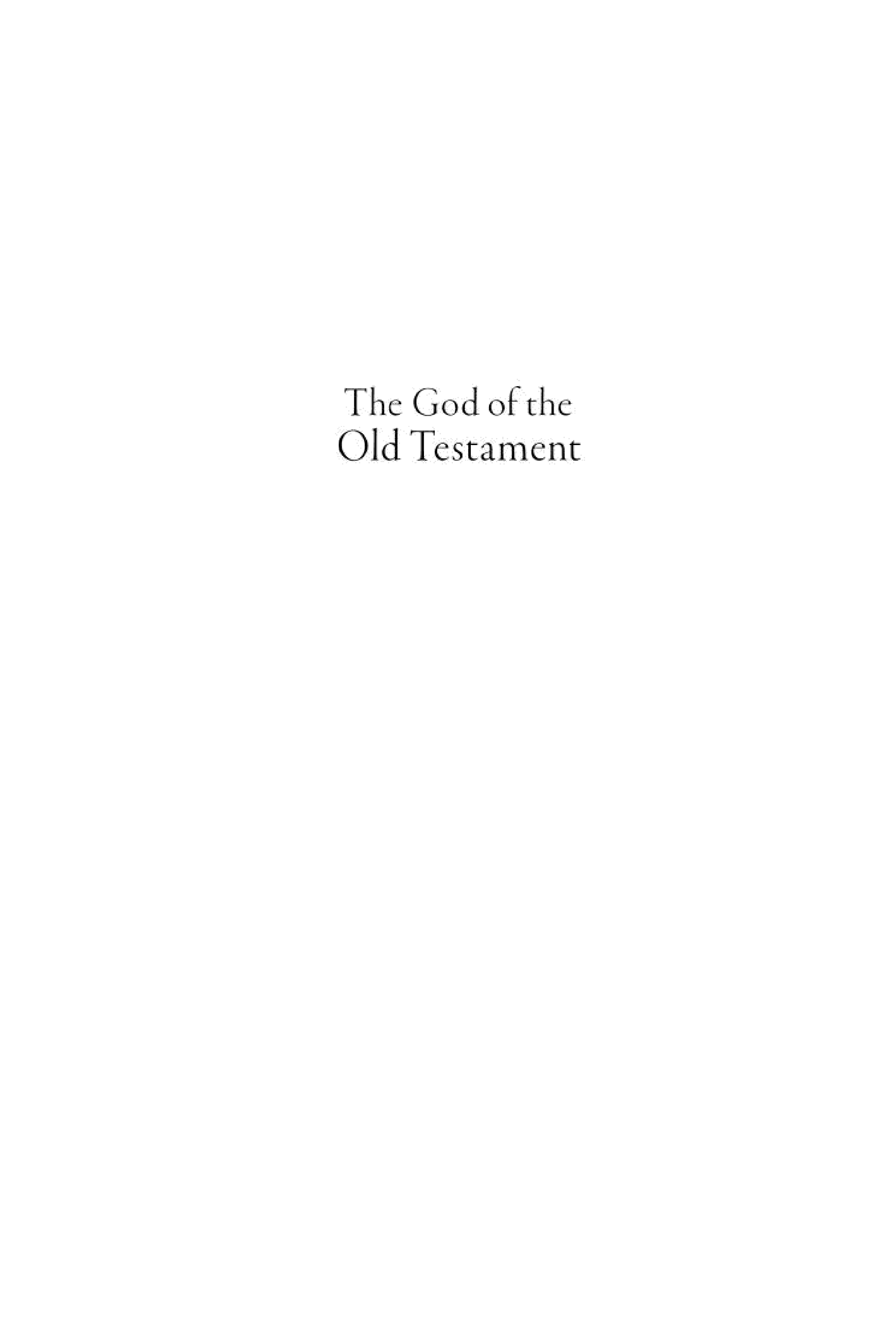 The God of the Old Testament: Encountering the Divine in Christian Scripture